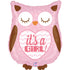 26'' SHAPE ITS A GIRL BABY OWL