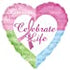 18'' FOIL CELEBRATE LIFE PINK HEART BALLOON